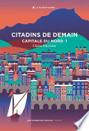 Capitale du Nord T1: Citadins de demain
